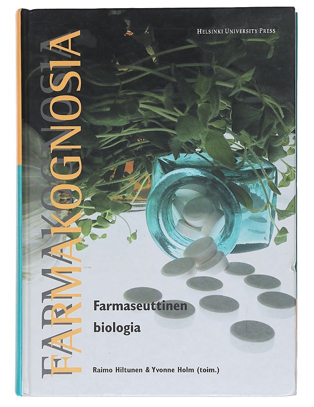 Farmakognosia : farmaseuttinen biologia - Hiltunen, Raimo - Tietokirjat ja oppaat - 10105579850 - 0