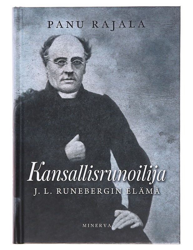 Kansallisrunoilija / J. L. Runebergin elämä - Panu Rajala - Elämäkerrat ja muistelmat - 10105579882 - 0