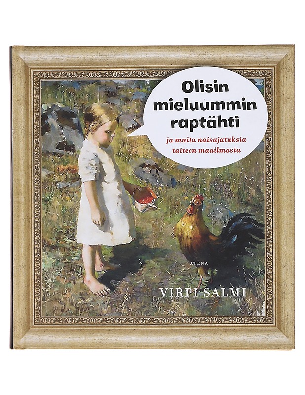 Olisin mieluummin raptähti ja muita naisajatuksia taiteen maailmasta - Virpi Salmi - Taide- ja kulttuurikirjat - 10105579910 - 0