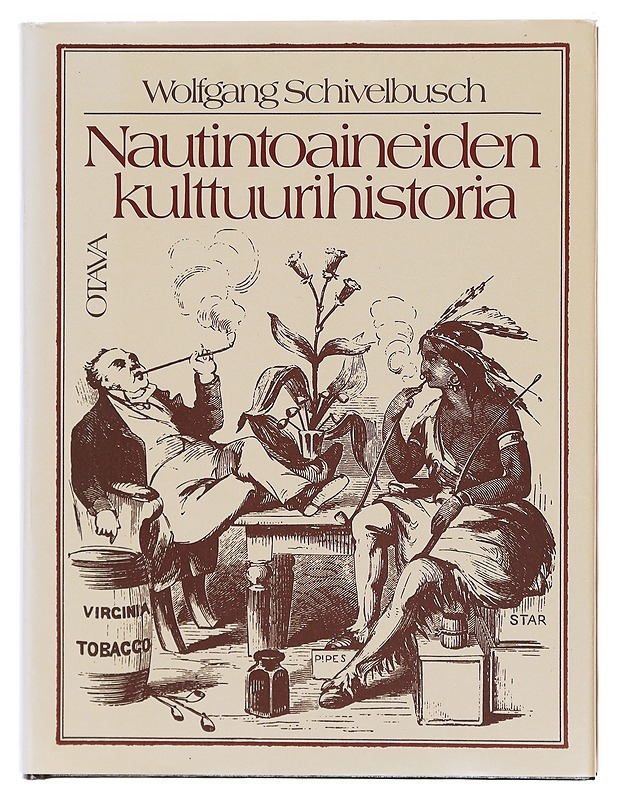 Nautintoaineiden kulttuurihistoria - Schivelbusch, Wolfgang - Tietokirjat ja oppaat - 10105579956 - 0