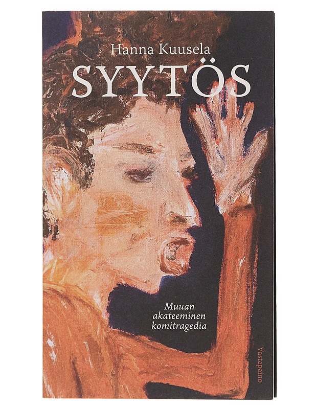 Syytös : muuan akateeminen komitragedia - Hanna Kuusela - Romaanit ja novellit - 10105580016 - 0