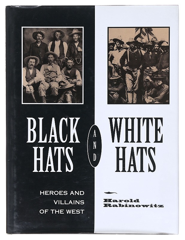 Black hats and white hats: heroes and villains of the west - Harold Rabinowitz - Historiakirjat - 10105580108 - 0