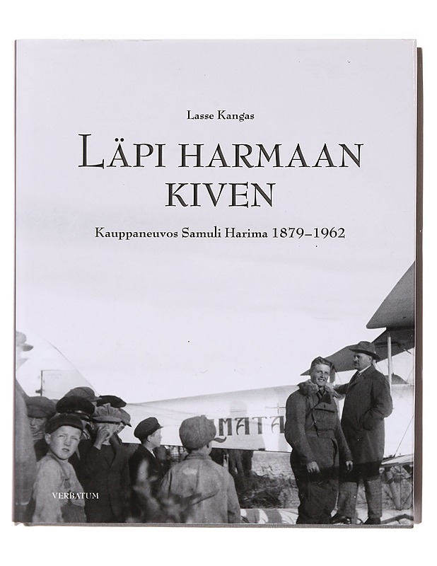 Läpi harmaan kiven / kauppaneuvos Samuli Harima 1879-1962 - Kangas, Lasse - Elämäkerrat ja muistelmat - 10105580133 - 0