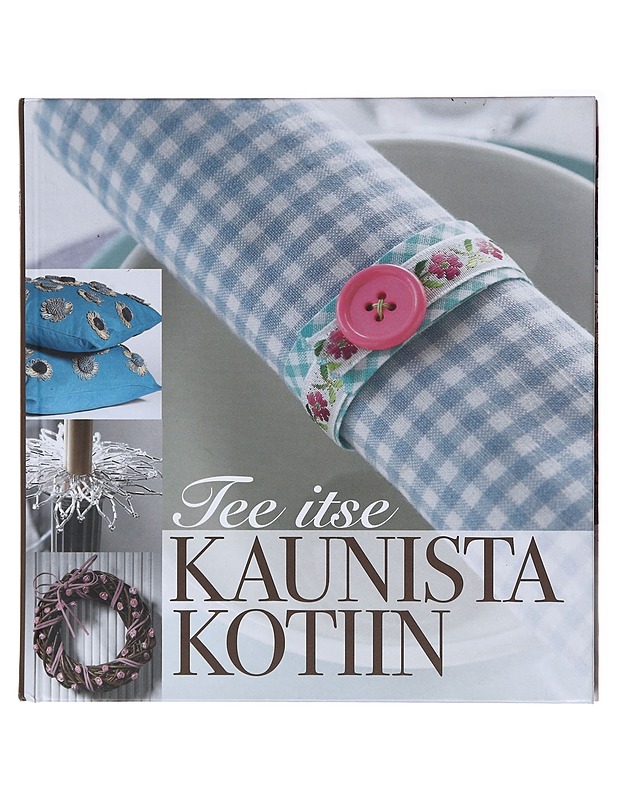 Tee itse kaunista kotiin - Heininen, Päivi - Tietokirjat ja oppaat - 10105580154 - 0
