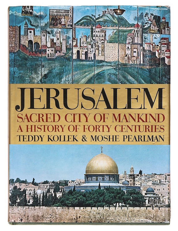 Jerusalem ; Sacred City of Mankind A History of Forty Centuries - Kollek, Teddy - Tietokirjat ja oppaat - 10105580211 - 0