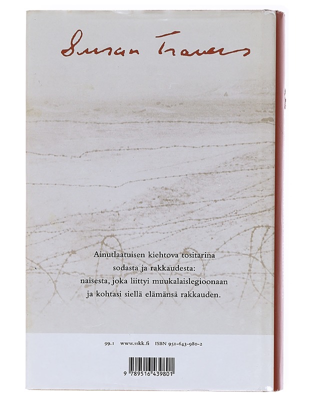 Rohkeutta huomiseen : nainen muukalaislegioonassa - Travers, Susan - Elämäkerrat ja muistelmat - 10105580217 - 1