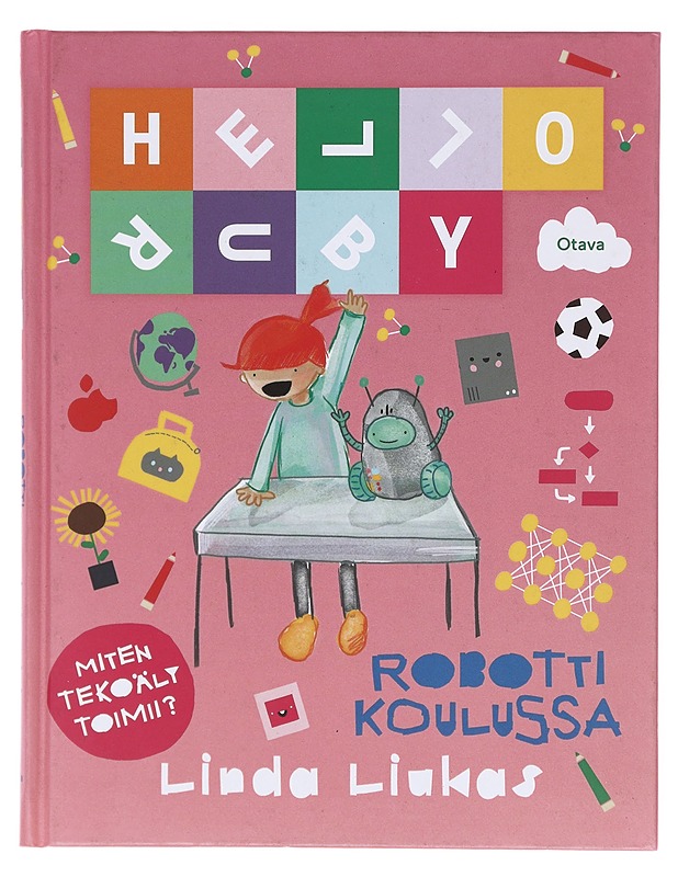 Hello Ruby : robotti koulussa - Linda Liukas - Lastenkirjat - 10105580225 - 0
