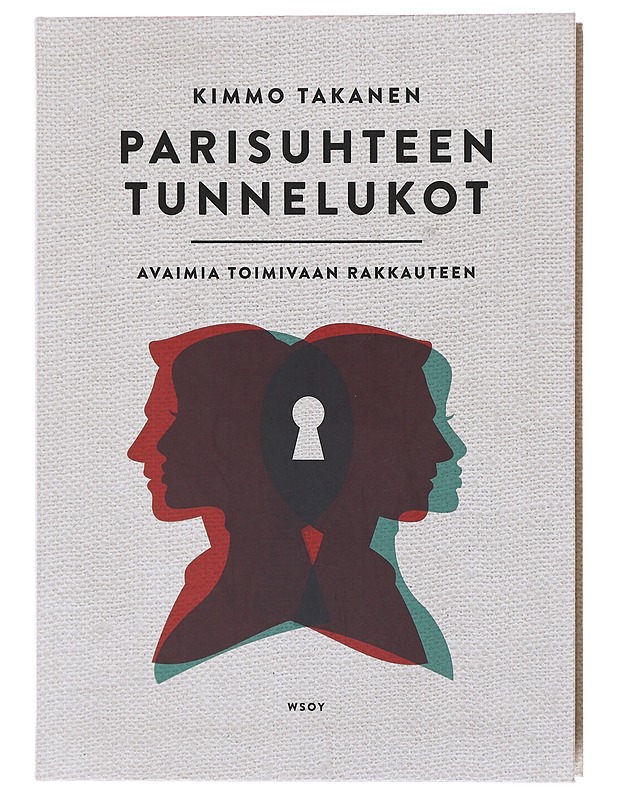 Parisuhteen tunnelukot : avaimia toimivaan rakkauteen - Kimmo Takanen - Tietokirjat ja oppaat - 10105580226 - 0