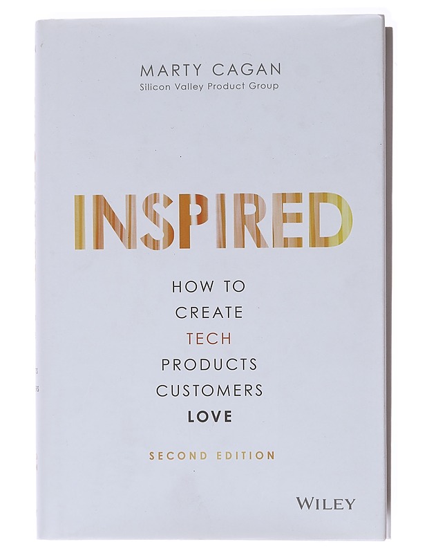 Inspired : how to create tech products customers love - Marty Cagan - Tietokirjat ja oppaat - 10105580295 - 0