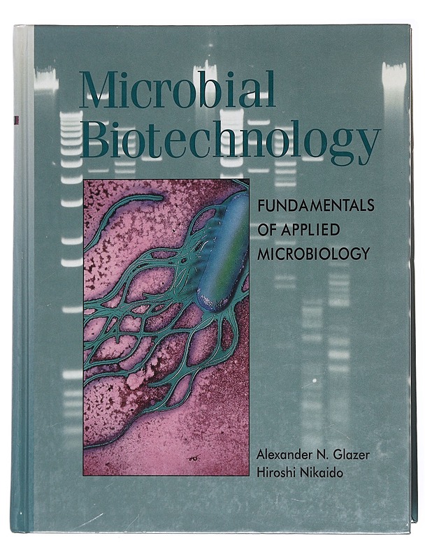 Microbial Biotechnology - Glazer, Alexander - Tietokirjat ja oppaat - 10105580317 - 0