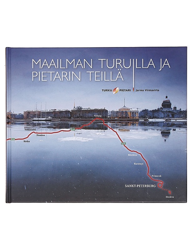Maailman turuilla ja Pietarin teillä / Turku, Pietari - Virmavirta, Jarmo - Historiakirjat - 10105580339 - 0