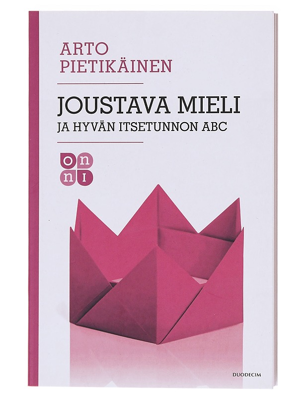 Joustava mieli ja hyvän itsetunnon ABC - Pietikäinen, Arto - Tietokirjat ja oppaat - 10105580349 - 0