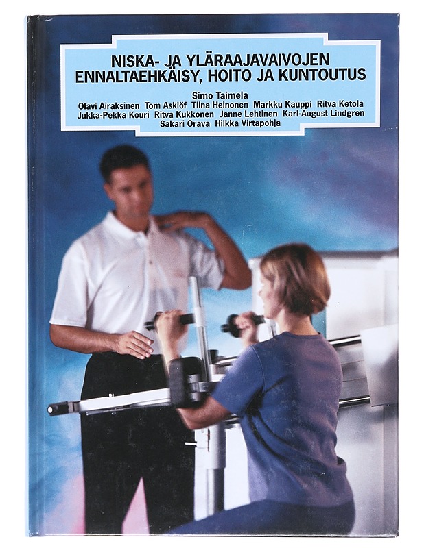 Niska- ja yläraajavaivojen ennaltaehkäisy, hoito ja kuntoutus - Sillanpää, Taru - Tietokirjat ja oppaat - 10105580364 - 0
