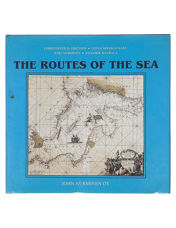 The routes of the sea : sea chart from the 16th century to present times - Ericsson, Christoffer H. - Historiakirjat - 10105580370 - 0
