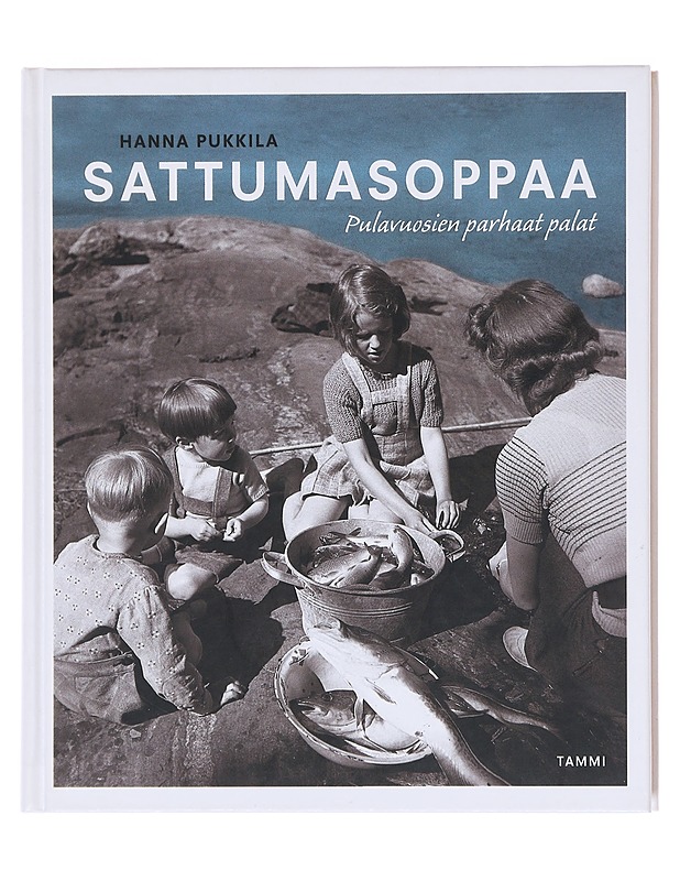 Sattumasoppaa : pulavuosien parhaat palat - Hanna Pukkila - Ruokakirjat - 10105580378 - 0