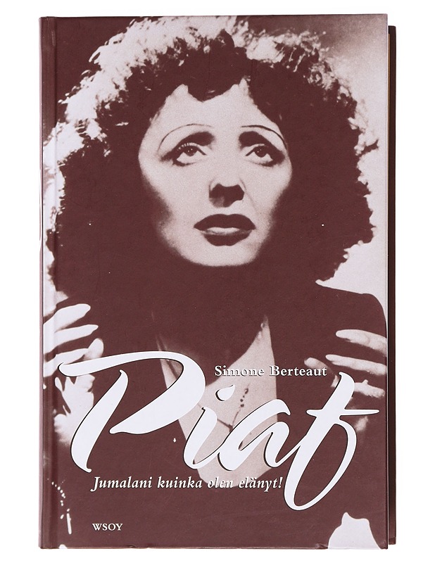 Piaf / Jumalani kuinka olen elänyt! - Berteaut, Simone - Tietokirjat ja oppaat - 10105580384 - 0