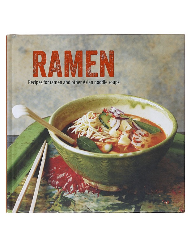 Ramen : recipes for ramen and other Asian noodle soups - Ballard, Miranda - Ruokakirjat - 10105580420 - 0