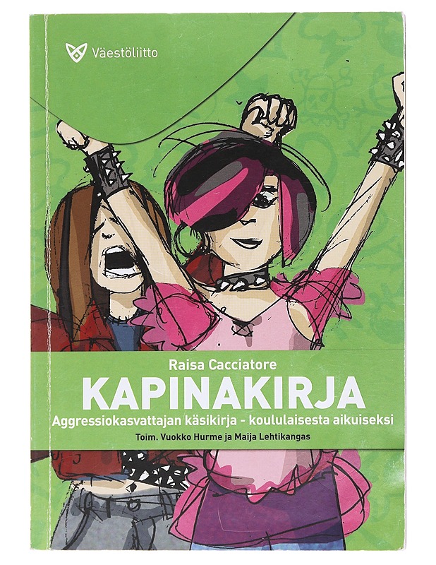 Kapinakirja : aggressiokasvattajan käsikirja - koululaisesta aikuiseksi - Cacciatore, Raisa - Tietokirjat ja oppaat - 10105580437 - 0