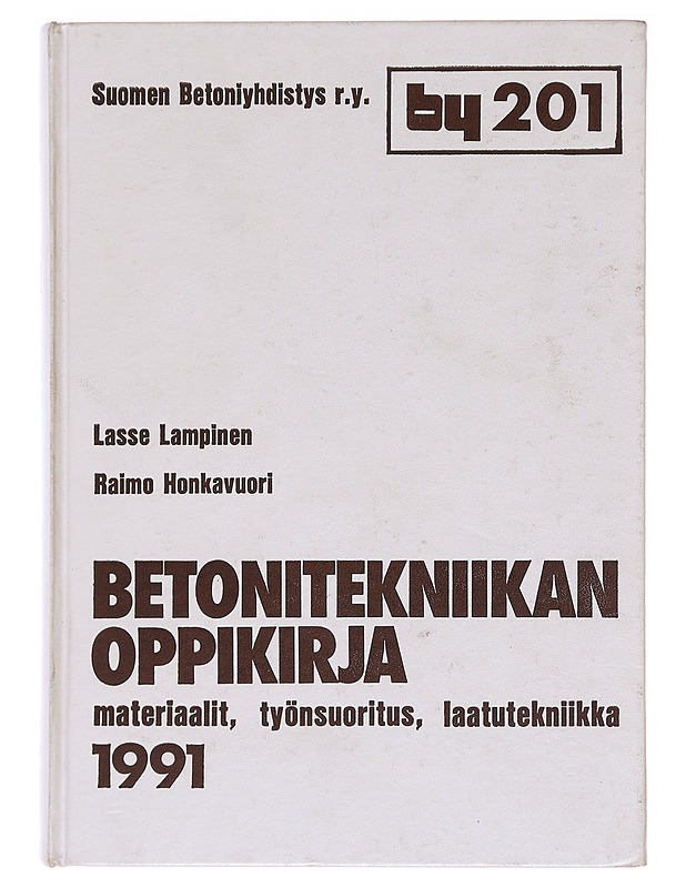 Betonitekniikan oppikirja : materiaalit, työnsuoritus, laatutekniikka - Lampinen, Lasse - Tietokirjat ja oppaat - 10105580444 - 0