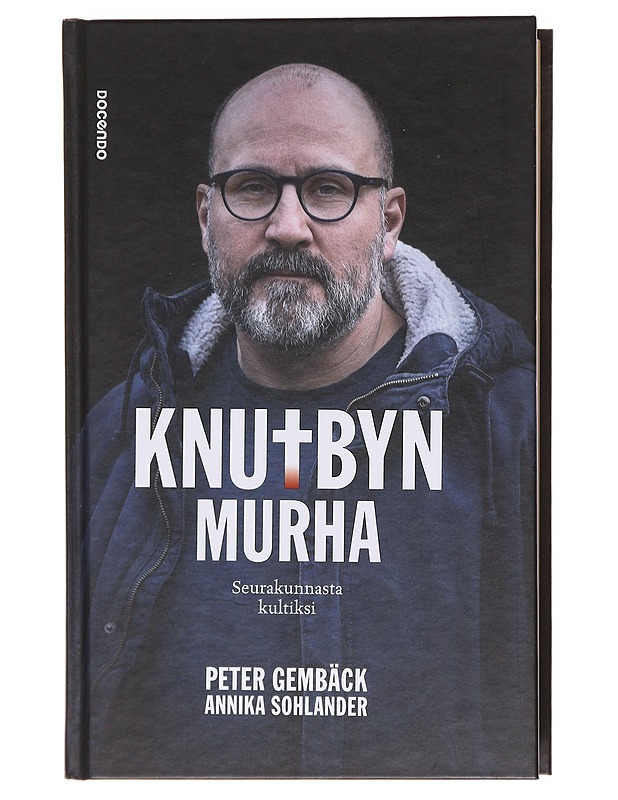 Knutbyn murha / seurakunnasta kultiksi - Gembäck, Peter - Elämäkerrat ja muistelmat - 10105580446 - 0