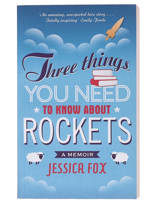 Three things you need to know about rockets - Jessica Fox - Elämäkerrat ja muistelmat - 10105580454 - 0