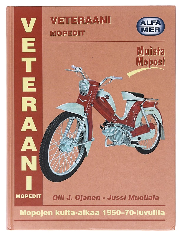 Veteraanimopedit / mopojen kulta-aikaa 1950-70-luvuilla - Ojanen, Olli J. - Historiakirjat - 10105580500 - 0