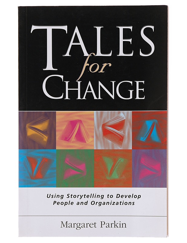 Tales for change : using storytelling to develop people and organizations - Margaret Parkin - Tietokirjat ja oppaat - 10105580527 - 0