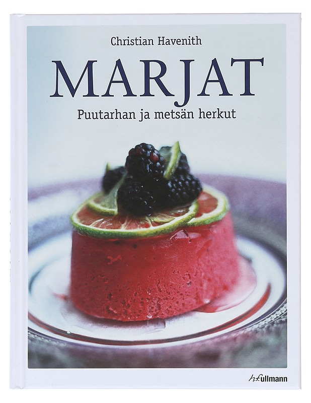 Marjat : puutarhan ja metsän herkut - Havenith, Christian - Ruokakirjat - 10105580526 - 0