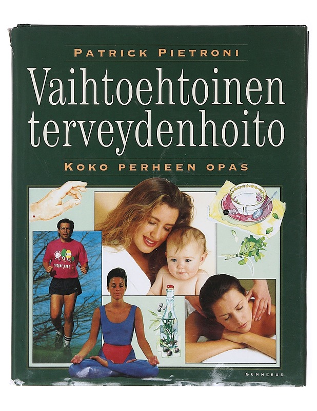 Vaihtoehtoinen terveydenhoito / koko perheen opas - Pietroni, Patrick - Tietokirjat ja oppaat - 10105580539 - 0