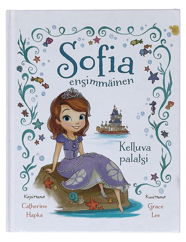 Sofia ensimmäinen / kelluva palatsi - Hapka, Catherine - Lastenkirjat - 10105580574 - 0