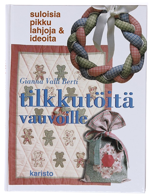 Tilkkutöitä vauvoille - Berti, Gianna Valli - Tietokirjat ja oppaat - 10105580611 - 0