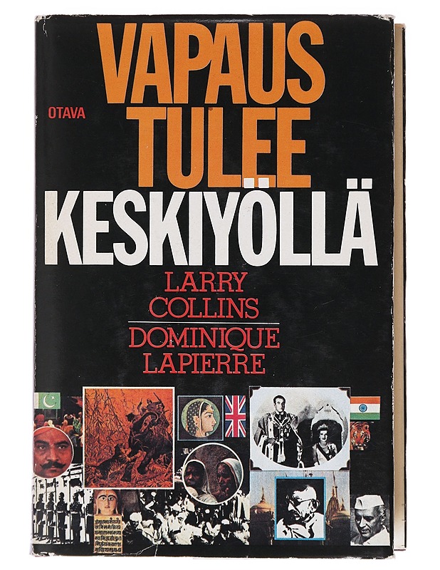 Vapaus tulee keskiyöllä / Intian itsenäistymisen draama 1947-1948 - Collins, Larry - Historiakirjat - 10105580647 - 0