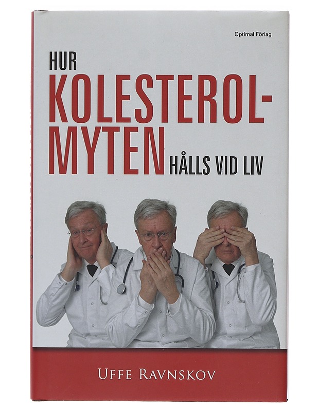 Hur kolesterolmyten hålls vid liv - Uffe Ravnskov - Romaanit ja novellit - 10105580713 - 0