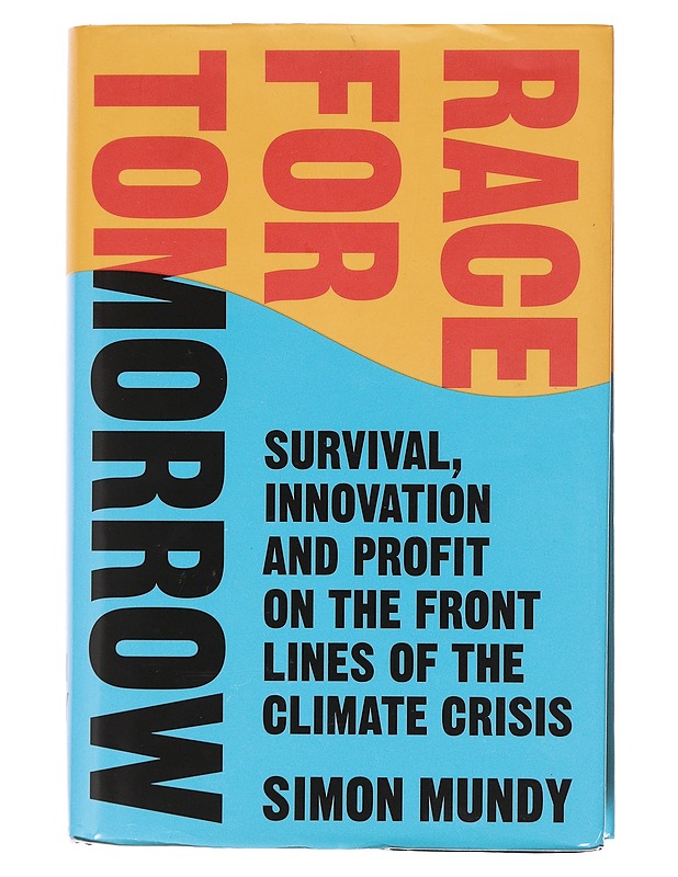 Race for tomorrow : survival, innovation and profit on the front lines of the climate crisis - Simon Mundy - Romaanit ja novellit - 10105580718 - 0