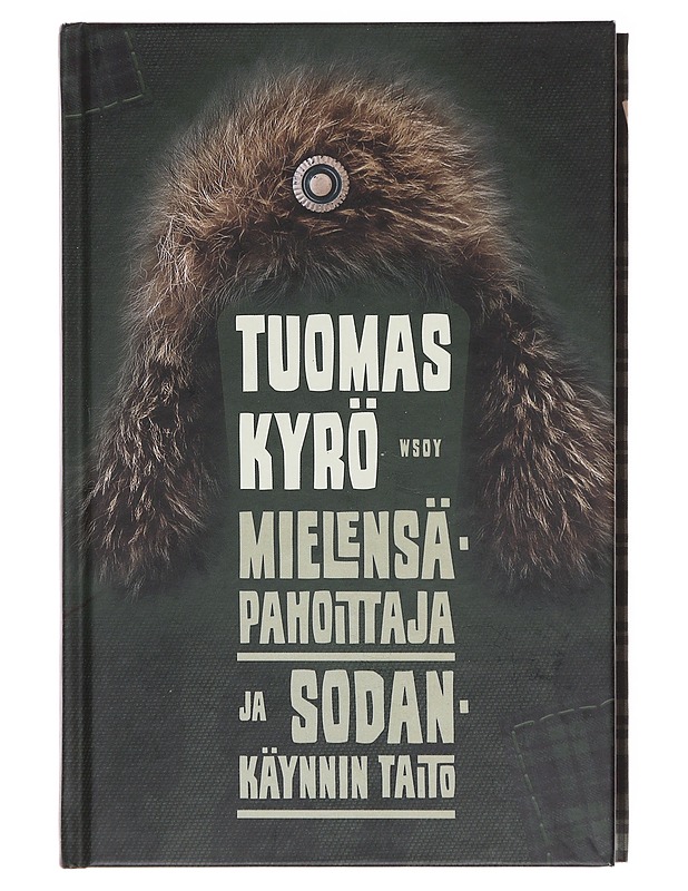 Mielensäpahoittaja ja sodankäynnin taito - Tuomas Kyrö - Romaanit ja novellit - 10105580740 - 0
