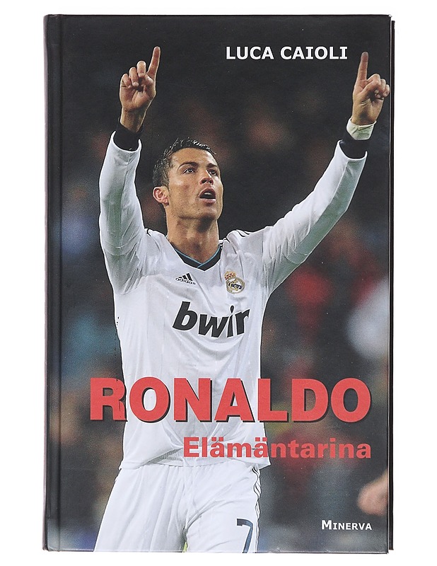 Ronaldo : elämäntarina - Caioli, Luca - Elämäkerrat ja muistelmat - 10105580769 - 0