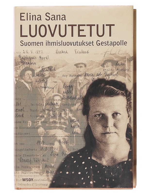 Luovutetut / Suomen ihmisluovutukset Gestapolle - Elina Sana - Elämäkerrat ja muistelmat - 10105580809 - 0