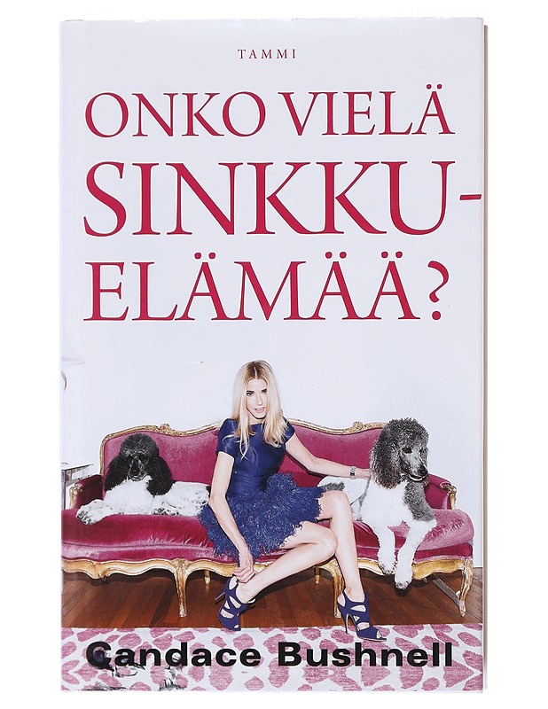 Onko vielä sinkkuelämää? - Bushnell, Candace - Romaanit ja novellit - 10105580927 - 0