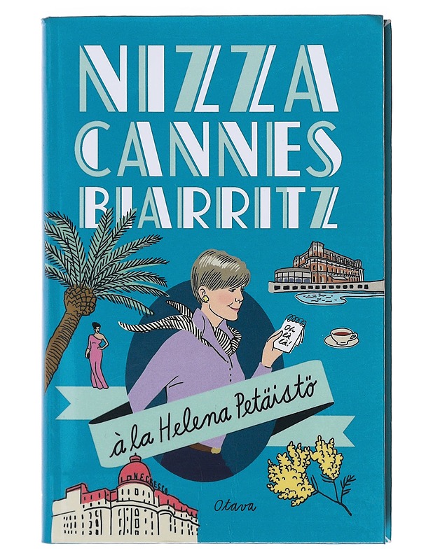 Nizza, Cannes, Biarritz à la Helena Petäistö - Petäistö, Helena - Tietokirjat ja oppaat - 10105580941 - 0