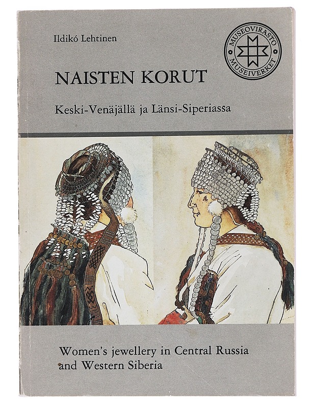 Naisten korut Keski-Venäjällä ja Länsi-Siperiassa = Women's jewellery in Central Russia and Western Siberia - Lehtinen, Ildikó - Tietokirjat ja oppaat - 10105580949 - 0