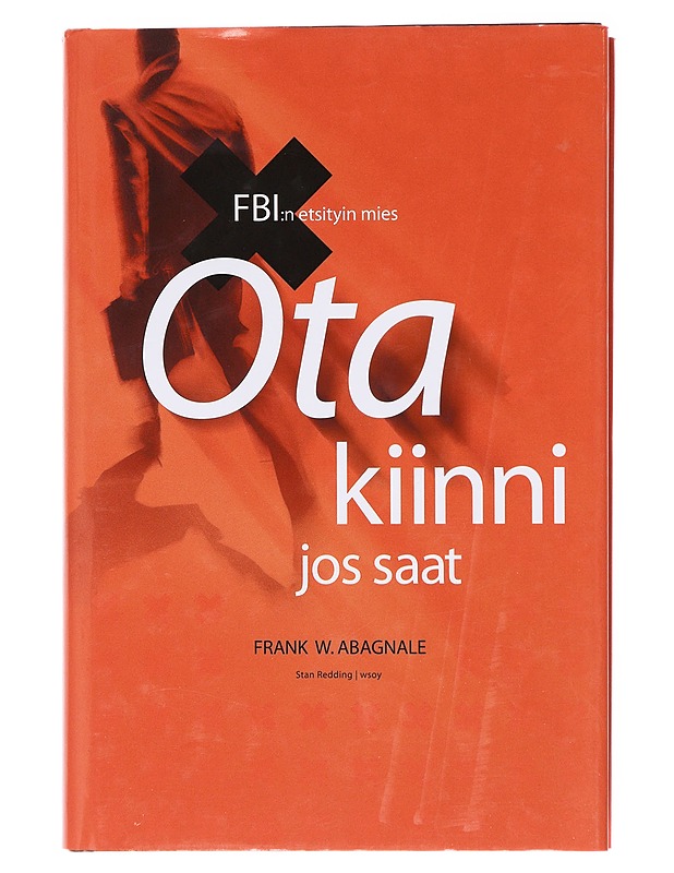 Ota kiinni jos saat - Abagnale, Frank W. - Elämäkerrat ja muistelmat - 10105580952 - 0