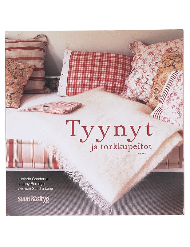 Tyynyt ja torkkupeitot - Ganderton, Lucinda - Tietokirjat ja oppaat - 10105580993 - 0