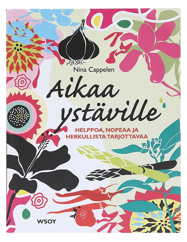 Aikaa ystäville / helppoa, nopeaa ja herkullista tarjottavaa - Cappelen, Nina - Ruokakirjat - 10105581092 - 0