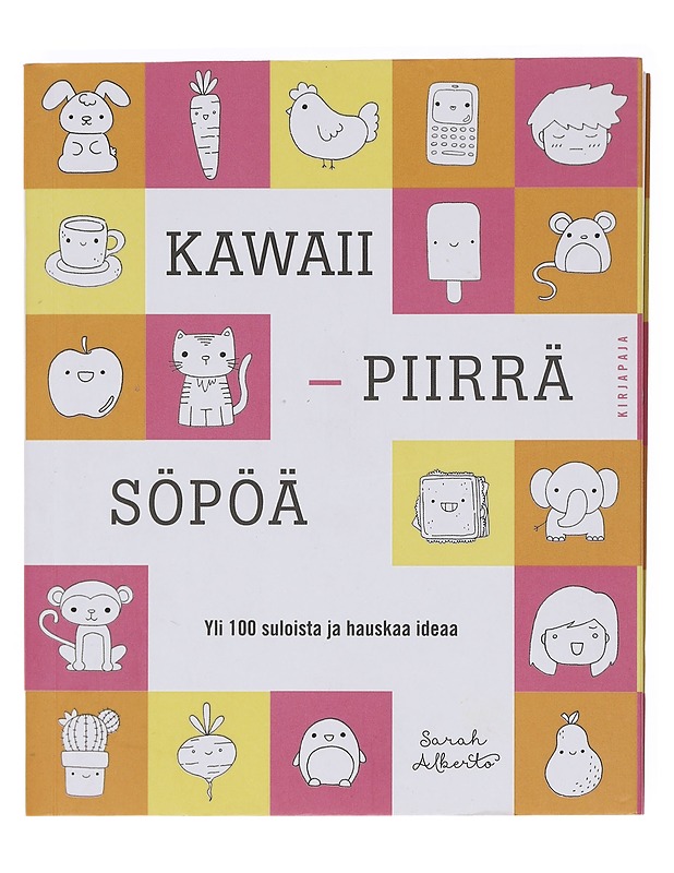 Kawaii - piirrä söpöä / yli 100 suloista ja hauskaa ideaa - Sarah Alberto - Tietokirjat ja oppaat - 10105581123 - 0