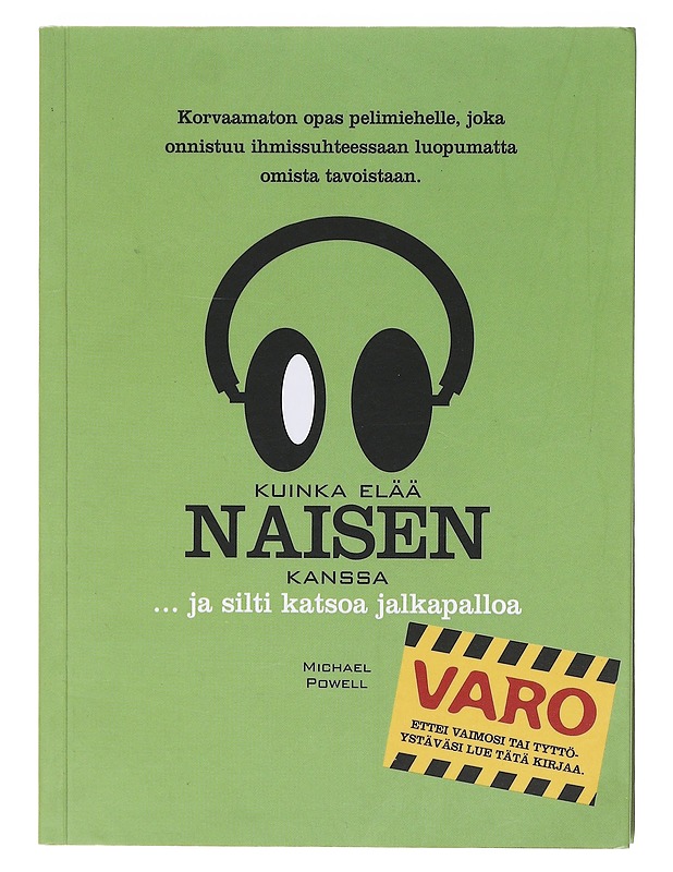 Kuinka elää naisen kanssa ... ja silti katsoa jalkapalloa - Powell, Michael - Tietokirjat ja oppaat - 10105581144 - 0