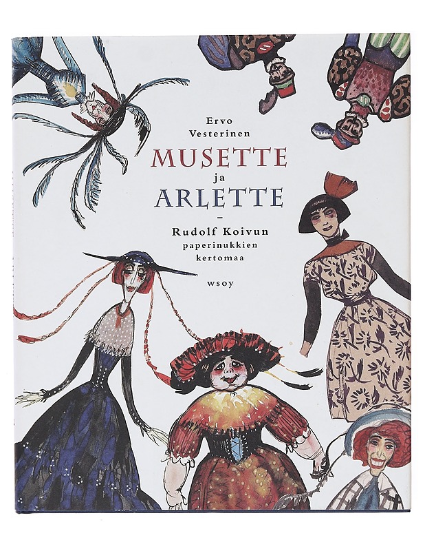 Musette ja Arlette : Rudolf Koivun paperinukkien kertomaa - Ervo Vesterinen - Lastenkirjat - 10105581184 - 0