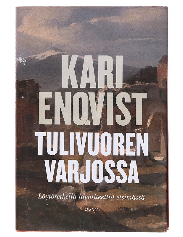 Tulivuoren varjossa / löytöretkellä identiteettiä etsimässä - Kari Enqvist - Elämäkerrat ja muistelmat - 10105581229 - 0