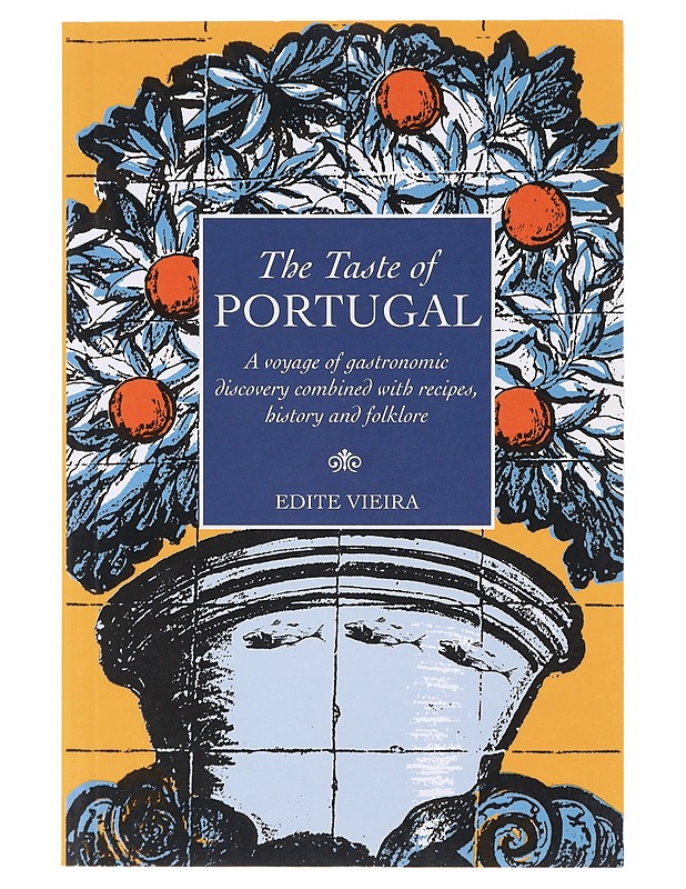 The Taste of Portugal - Vieira, Edite - Ruokakirjat - 10105581262 - 0