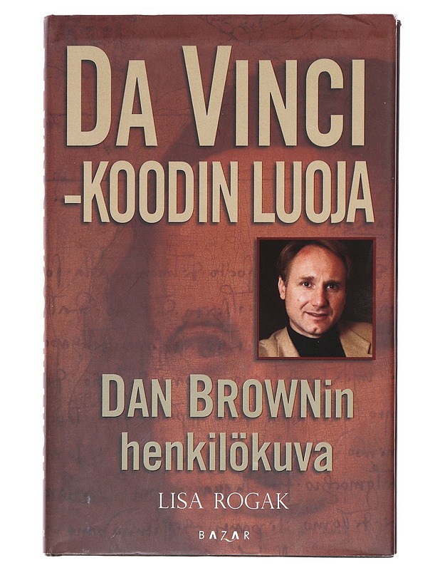 Da Vinci -koodin luoja / Dan Brownin henkilökuva - Rogak, Lisa - Elämäkerrat ja muistelmat - 10105581278 - 0