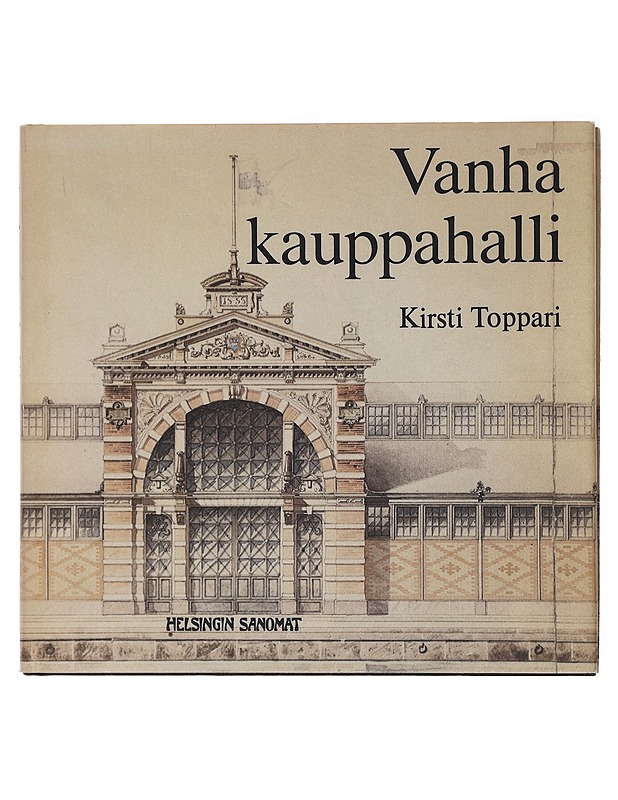 Vanha kauppahalli - Kirsti Toppari - Historiakirjat - 10105581280 - 0